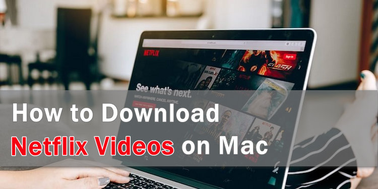 How Do You Download From Netflix To Mac
